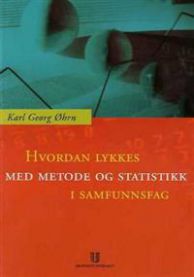 Bokomslag for "Hvordan lykkes med metode og statistikk i samfunnsfag" av Universitetsforlaget, viser en hjelpebok med eksempelsamlinger.
