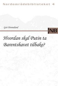 Bilde av bokomslag for "Hvordan skal Putin ta Barentshavet tilbake?" av Akademika, politikkbok med kart og russisk og norsk flagg.