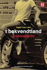 I bakvendtland: kriminelle liv