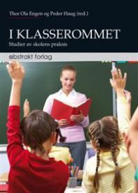 I klasserommet: studier av skolens praksis