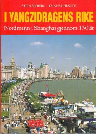I Yangzidragens rike: nordmenn i Shanghai gjennom 150 år