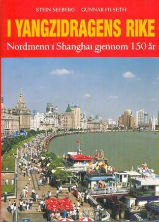 I Yangzidragens rike: nordmenn i Shanghai gjennom 150 år