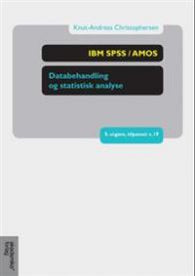 IBM SPSS / AMOS: databehandling og statistisk analyse med SPSS