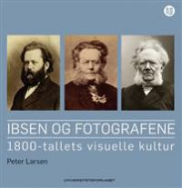 Ibsen og fotografene: 1800-tallets visuelle kultur