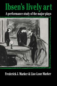 Ibsen's Lively Art: A Performance Study of the Major Plays