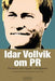 Idar Vollvik om PR: det kunne ikke skjedd i virkeligheten