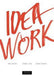 Idea work: om profesjonell kreativitet