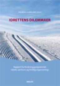 Bokomslag for Idrettens dilemmaer av Akilles, om idrett, utendørsaktiviteter og frivillighet, med rapport fra forskningsprogrammet.