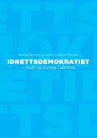 Idrettsdemokratiet: makt og styring i idretten