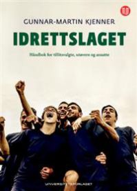 Idrettslaget: håndbok for tillitsvalgte, utøvere og ansatte