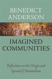 Imagined Communities: Reflections on the Origin and Spread of Nationalism