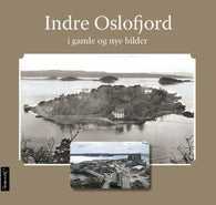 Indre Oslofjord i gamle og nye bilder
