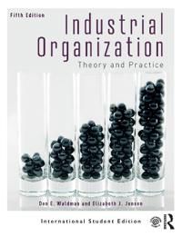 Industrial Organization: Theory and Practice