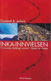 Inka-innvielsen: en kvinnes åndelige eventyr i hjertet av Andes
