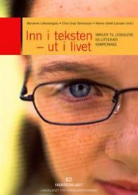 Inn i teksten - ut i livet: nøkler til leseglede og litterær kompetanse