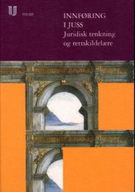 Innføring i juss : juridisk tenkning og rettskildelære
