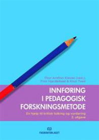 Innføring i pedagogisk forskningsmetode: en hjelp til kritisk tolking og vur…