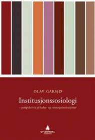 Institusjonssosiologi: perspektiver på helse- og omsorgsinstitusjoner