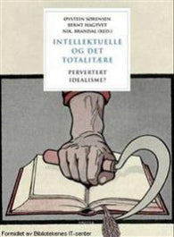 Intellektuelle og det totalitære: pervertert idealisme?