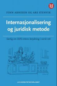 Internasjonalisering og juridisk metode: særlig om EØS-rettens betydning i …