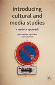 Introducing Cultural and Media Studies: A Semiotic Approach, Second Edition