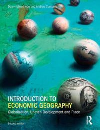 Introduction to Economic Geography: Globalization, Uneven Development and Place