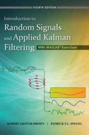 Introduction to Random Signals and Applied Kalman Filtering with Matlab Exerc…