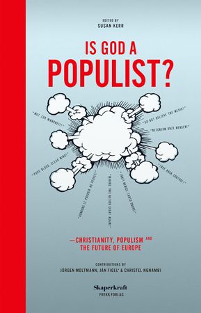 Is God a Populist?: Christianity, Populism and the Future of Europe