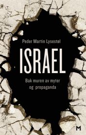 Israel: bak muren av myter og propaganda