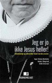 Bokomslag for "Jeg er jo ikke Jesus heller!" om arbeidsmiljø og utbrenthet blant norske prester, utgitt av Fagbokforlaget