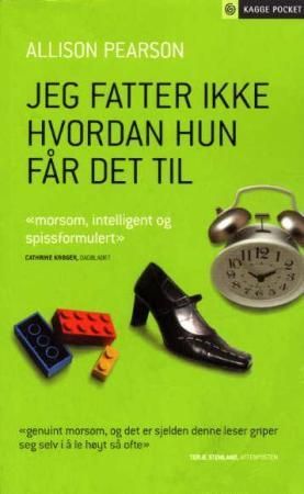 Jeg fatter ikke hvordan hun får det til: en komedie om å mislykkes, en trag…