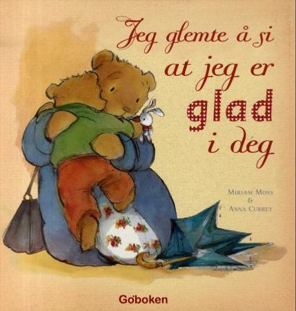 Jeg glemte å si at jeg er glad i deg