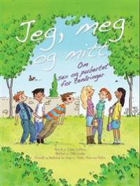 Bokomslag for "Jeg, meg og mitt: om sex og pubertet for tenåringer" av Norsk fakta forlag, med fargerikt design og ungdomsillustrasjon.