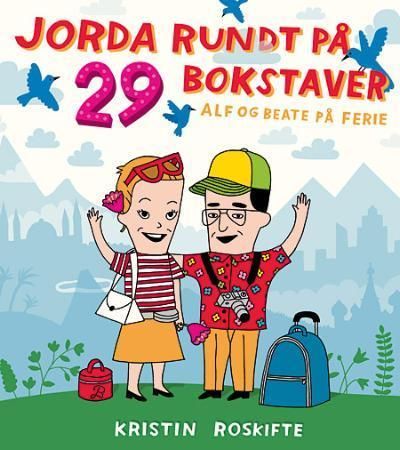 Jorda rundt på 29 bokstaver: Alf og Beate på ferie