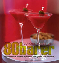 Jorden rundt på 80 barer: oppdag 80 av verdens beste cocktailer og barene so…