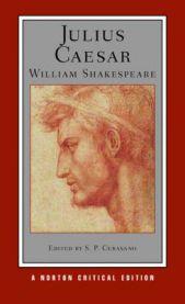 Julius Caesar: An Authoritative Text, Contexts and Sources, Criticism, Perfor…
