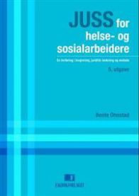 Juss for helse- og sosialarbeidere: en innføring i lovgivning, juridisk tenk…