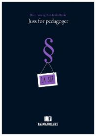 Bilde av boken "Juss for pedagoger" fra Fagbokforlaget, en pedagogikkbok om juridiske aspekter i pedagogikk.