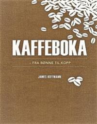 Kaffeboka: fra bønne til kopp