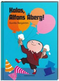 Barn bok med Alfons Åberg av Kalas, innbundet utgave, illustrasjoner av Bokia.no, viser Alfons som feirer med venner