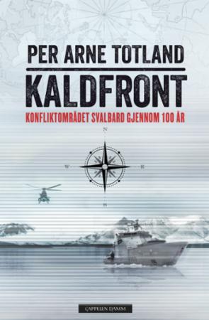 Kaldfront: konfliktområdet Svalbard gjennom 100 år