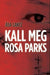 Kall meg Rosa Parks