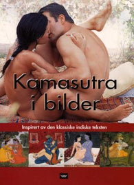 Kamasutra i bilder: inspirert av den klassiske indiske teksten
