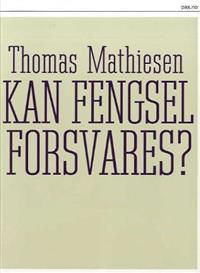 Kan fengsel forsvares?.