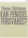 Kan fengsel forsvares?.