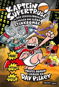 Kaptein Supertruse og den sensasjonelle sagaen om señor Stinkbombe!