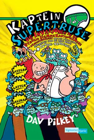 Kaptein Supertruse og invasjonen fra de utrolig slemme kantinedamene fra verd…
