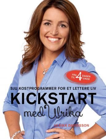 Kickstart med Ulrika; sju kostprogrammer for et lettere liv: sju kostprogramm…