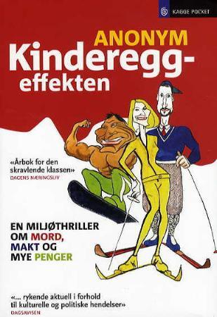Kinderegg-effekten : en miljøthriller om mord, makt og mye penger