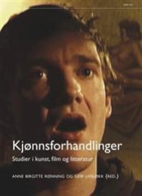 Kjønnsforhandlinger: studier i kunst, film og litteratur